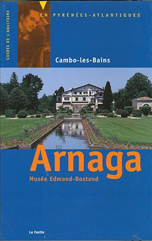 City Travel Guides Discounted  Search : Arnaga: Musée Edmond-Rostand (Guides de l'Aquitaine en Pyrénées-Atlantiques)