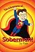 The Adventures of Soberman!