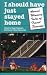 I Should Have Just Stayed Home: Award-Winning Tales of Travel Fiascoes (Travel Literature Series)
