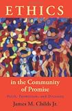 Ethics in the Community of Promise: Faith, Formation, and Decision