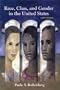 Race, Class, and Gender in the United States: An Integrated Study