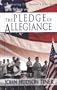 The Story of the Pledge of Allegiance: Discovering Our Nations Heritage