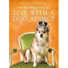 One Hundred Ways to Live with a Dog Addict