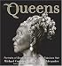 Queens: Portraits of Black Women and their Fabulous Hair