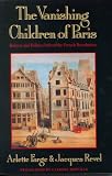 The Vanishing Children of Paris: Rumor and Politics before the French Revolution (Studies in Cultural History)