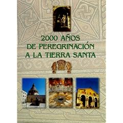 2000 Anos de Peregrinacion A Tierra Santa / 2000 Years of Pilgrimage to the Holy Land (Gebundene Ausgabe)