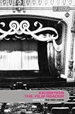 Exhibition, the Film Reader (In Focus--Routledge Film Readers)