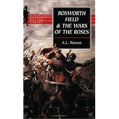 Bosworth Field & the Wars of the Roses (Wordsworth Military Library)