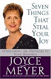Seven Things That Steal Your Joy : Overcoming the Obstacles to Your Happiness (Meyer, Joyce)