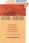 Strategies for the Future of Nursing : Changing Roles, Responsibilities, and Employment for Registered Nurses (Jossey Bass Health Series)