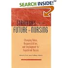 Strategies for the Future of Nursing : Changing Roles, Responsibilities, and Employment... by  Coffman Janet, O'Neil Edward, Edward H., Ph.D. O'Neil, and Janet Coffman