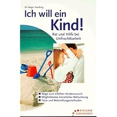 Ich will ein Kind! Rat und Hilfe bei Unfruchtbarkeit