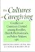 Books : The Cultures of Caregiving: Conflict and Common Ground among Families, Health Professionals, and Policy Makers