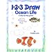 1-2-3 Draw: Ocean Life (1-2-3 Draw and Learn to Draw)