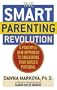 The SMART Parenting Revolution: A Powerful New Approach to Unleashing Your Child's Potential
