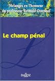 Revue Dalloz-Sirey  / Le champ pénal : Mélanges en l'honneur du professeur Reynald Ottenhof