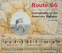 Route 66: Iconography of the American Highway