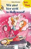 Kauz & K�nig. Wir sind hier nicht in Hollywood! - Gaby Schuster