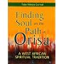 Finding Soul on the Path of Orisa: A West African Spiritual Tradition