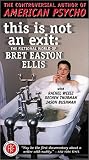 This Is Not an Exit: The Fictional World of Bret Easton Ellis [VHS]