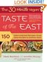 The 30-Minute Vegan's Taste of the East: 150 Asian-Inspired Recipes--from Soba Noodles to Summer Rolls