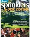 Sprinklers & Drip Systems: The Right System for Your Yard, Step-by-step Sprinkler Installation, Building Effective Drip Systems