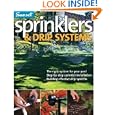 Sprinklers and Drip Systems: The Right System for Your Yard, Step-by-step Sprinkler Installation, Building Effective... by Editors of Sunset Books