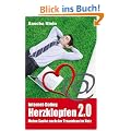 Herzklopfen 2.0: Internet Dating - Meine Suche nach der Traumfrau im Netz