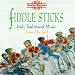 Fiddle Sticks: Irish Traditional Music from Donegal Fiddle Sticks: Irish Traditional Music from Donegal