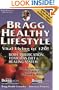 Bragg Healthy Lifestyle: Vital Living to 120!