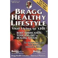Bragg Healthy Lifestyle: Vital Living to 120!