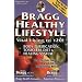 Bragg Healthy Lifestyle: Vital Living to 120!