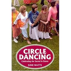 Circle Dancing: Celebrating the Sacred in Dance: Celebrating Sacred Dance
