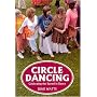 Circle Dancing: Celebrating the Sacred in Dance: Celebrating Sacred Dance