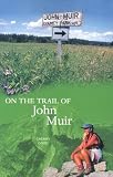 On the Trail of John Muir (On the Trail of)