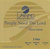 Made Popular By: Steve Green - People Need The Lord