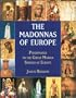 The Madonnas of Europe: Pilgrimages to the Great Marian Shrines