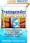 Transgender Emergence: Therapeutic Guidelines for Working With Gender-Variant People and Their Families