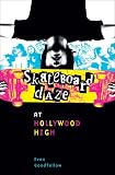 Skateboard Daze at Hollywood High