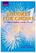 Encores for Choirs 1: Vocal score: 24 Show-Stopping Concert Pieces: Vocal Score Bk. 1 (Lighter Chora