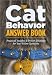 Search : The Cat Behavior Answer Book: Practical Insights & Proven Solutions for Your Feline Questions