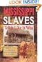 Mississippi Slaves Tell It Like It Was