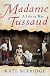 Madame Tussaud: A Life in Wax