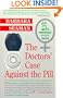 The Doctor's Case Against the Pill: 25th Anniversary