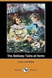 The Bobbsey Twins at Home (Dodo Press)