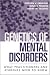 Genetics of Mental Disorders: What Practitioners and Students Need to Know