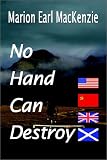 No Hand Can Destroy