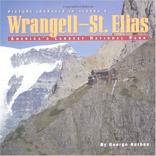 Wrangell-St. Elias: America s Largest National Park