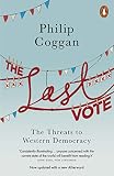 The last vote : the threats to Western democracy