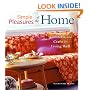 Simple Pleasures of the Home: Comforts and Crafts for Living Well